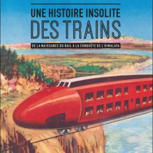 Histoire insolite des trains