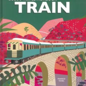 Découvrir le monde en train - Merveilleux Itinéraires