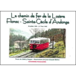 Le chemin de fer de la Lozère. Florac – Sainte-Cécile d’Andorge