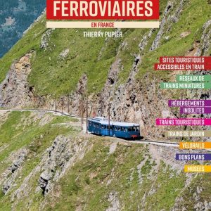 Le guide du tourisme et des loisirs ferroviaires en France 2023
